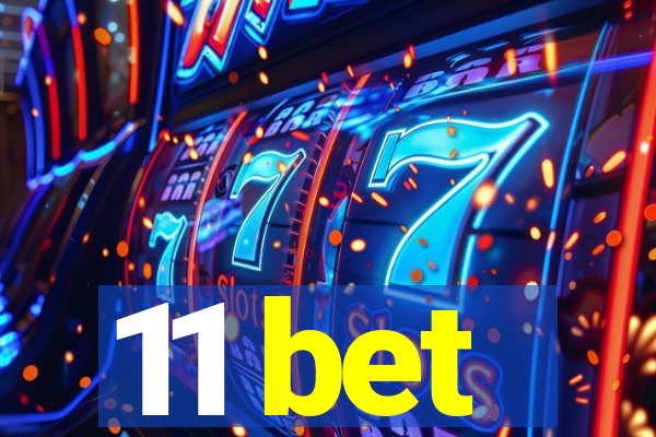 11 bet